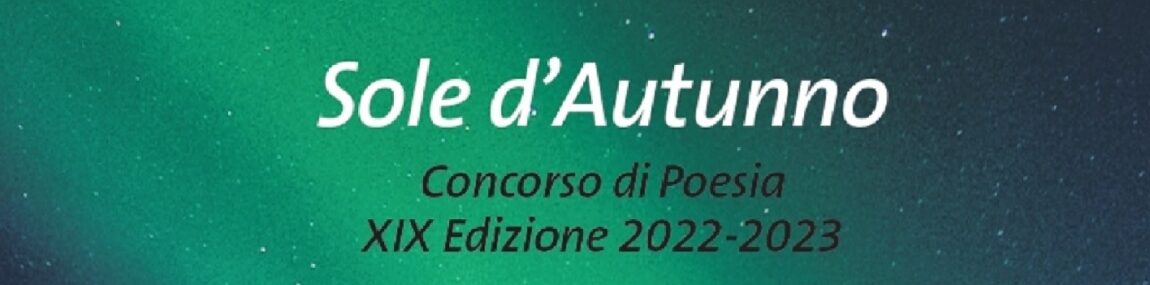 CONCORSO DI POESIA “SOLE D’AUTUNNO” – XIX EDIZIONE